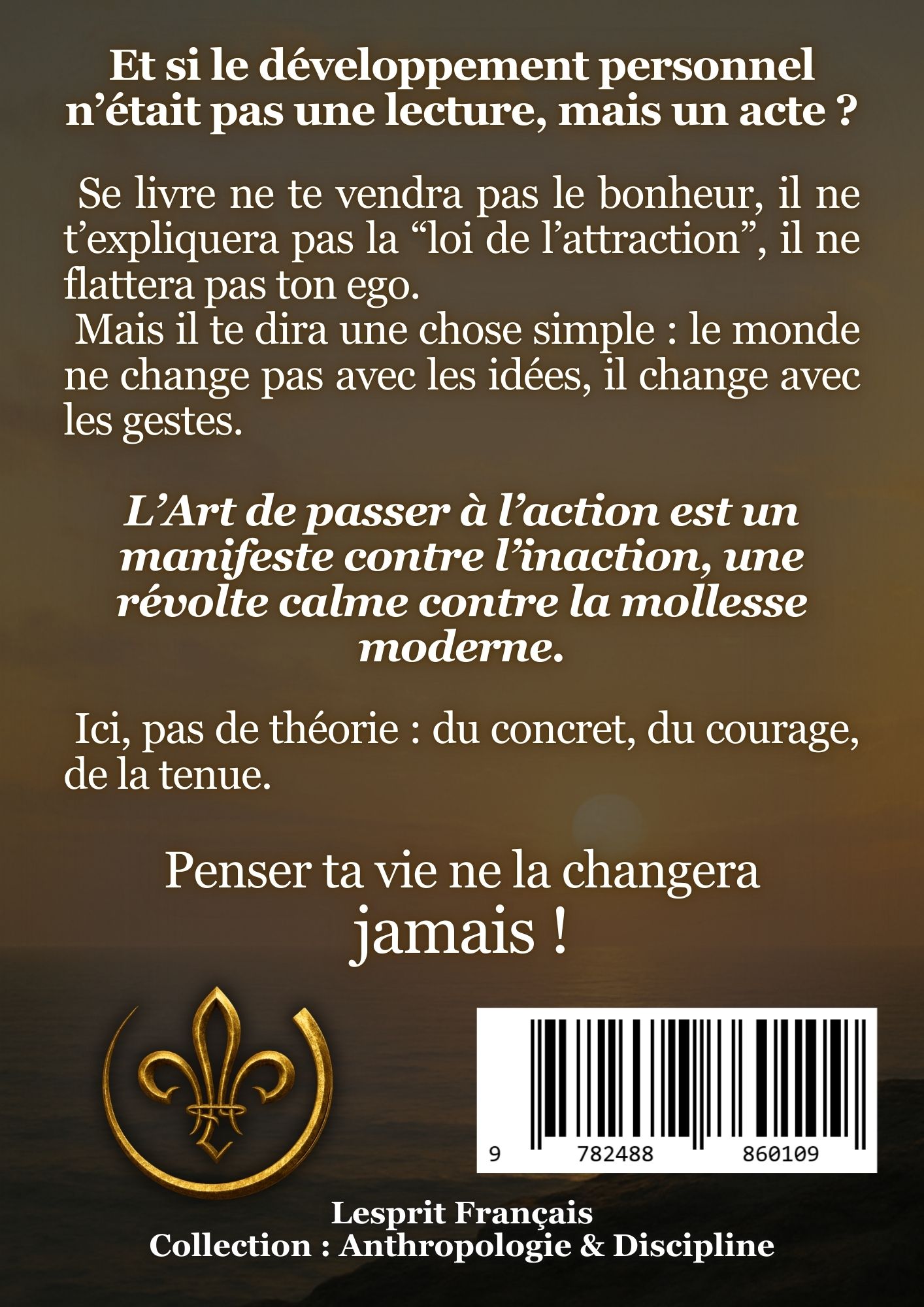 Quatrième de couverture du livre Deviens celui que tu fais de Jean Solier